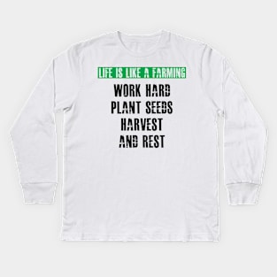 Farmer - Life is like a farming Kids Long Sleeve T-Shirt